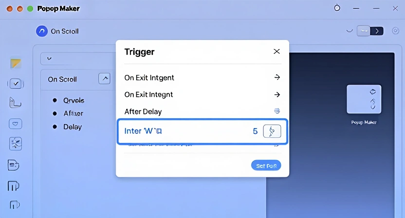 Screenshot of a popup builder tool interface (like Popup Maker or Elementor) showing settings for 'Trigger' with options like 'On Scroll', 'On Exit Intent', and 'After Delay' set to 5 seconds
